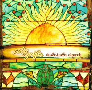 Downtown Church, Patty Griffin