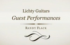 Randy Flack on a LIchty Guitar
