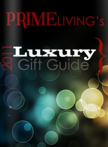 Prime Living Magazine - 2011 Luxury Gift Guide